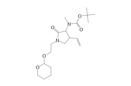 3-[(TERT.-BUTYLOXYCARBONYL)-METHYLAMINO]-1-(2-TETRAHYDROPYRAN-2-YL-OXY-ETHYL)-4-VINYL-PYRROLIDIN-2-ONE;MAJOR-ROTAMER