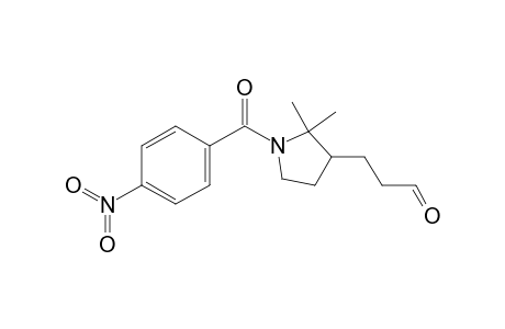 3-[2,2-dimethyl-1-(4-nitrobenzoyl)pyrrolidin-3-yl]propionaldehyde