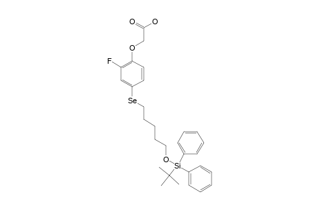 2-FLUORO-4-[5-(TERT.-BUTYLDIPHENYLSILANYLOXY)-PENTYLSELANYL]-PHENOXYACETIC-ACID