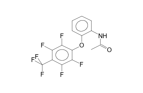 2-(4-TRIFLUOROMETHYL-2,3,5,6-TETRAFLUOROPHENOXY)-N-ACETYLANILINE