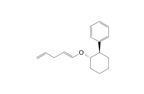 TRANS-1-[(1R,2S)-(2-PHENYLCYCLOHEXYL)-OXY]-1,4-PENTADIENE