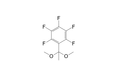 1-(1,1-dimethoxyethyl)-2,3,4,5,6-pentafluoro-benzene