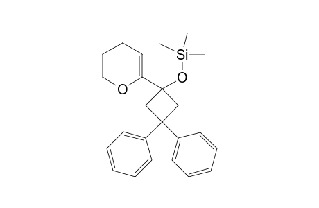 6-(1-trimethylsilyloxy-3,3-diphenylcyclobutyl)-3,4-dihydro-2H-pyran