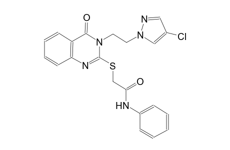 2-({3-[2-(4-chloro-1H-pyrazol-1-yl)ethyl]-4-oxo-3,4-dihydro-2-quinazolinyl}sulfanyl)-N-phenylacetamide