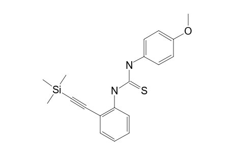 N-(4-METHOXYPHENYL)-N'-[2-(2-TRIMETHYLSILYLETHYNYL)-PHENYL]-THIOUREA