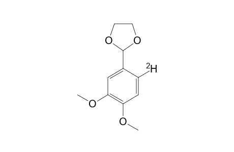 2-(6'-DEUTERIO-3',4'-DIMETHOXYPHENYL)-[1,3]-DIOXOLANE