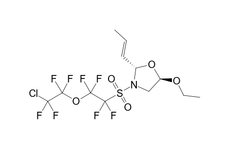 syn-(2S,5R)-3-[2-(2-Chloro-1,1,2,2-tetrafluoro-ethoxy)-1,1,2,2-tetrafluoro-ethanesulfonyl]-5-ethoxy-2-((E)-propenyl)-oxazolidine