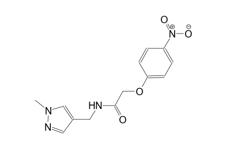N-[(1-methyl-1H-pyrazol-4-yl)methyl]-2-(4-nitrophenoxy)acetamide