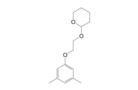 3,5-DIMETHYLPHENOXYETHYL-TETRAHYDRO-2H-PYRAN-2-YL-ETHER