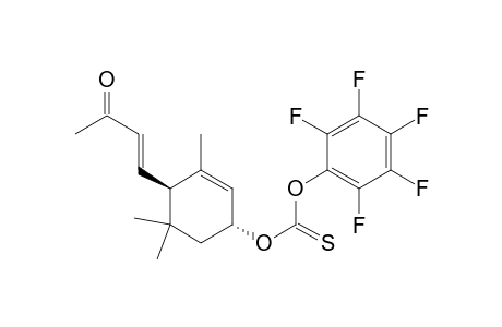 (1R,4R,E)-4-[2',6',6'-trimethyl-4'-(pentafluorophenoxythiocarbonyloxy)cyclohex-2'-enyl]but-3-en-2-one