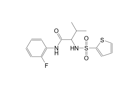 N-(2-fluorophenyl)-3-methyl-2-[(2-thienylsulfonyl)amino]butanamide