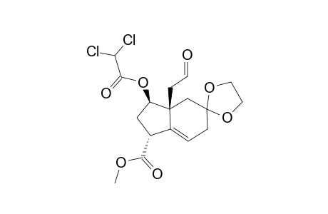 METHYL-(1R,3R,3AR)-3-DICHLOROACETOXY-5,5-ETHYLENEDIOXY-3A-(2'-OXOETHYL)-2,3,3A,4,5,6-HEXAHYDRO-1H-INDENE-1-CARBOXYLATE