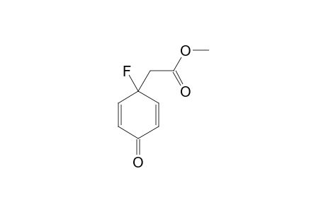 4-FLUORO-4-[(METHOXYCARBONYL)-METHYL]-CYCLOHEXA-2,5-DIEN-1-ONE