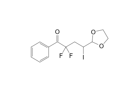 2,2-Difluoro-4-(1,3-dioxolan-2-yl)-4-iodo-1-phenyl-1-butanone