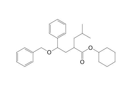 Cyclohexyl 2-(2-benzyloxy-2-phenylethyl)-4-methylpentanoate