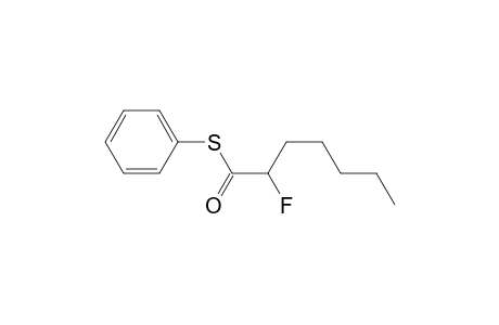 Heptanethioic acid, 2-fluoro-, S-phenyl ester