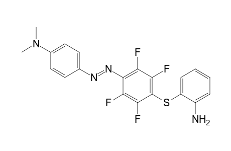 2-{4-[4-(Dimethylamino)phenylazo]-2,3,5,6-tetrafluorophenylthio}aniline
