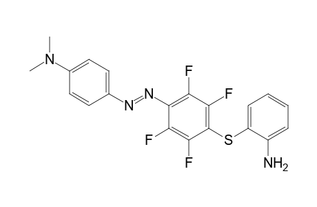 2-{4-[4-(Dimethylamino)phenylazo]-2,3,5,6-tetrafluorophenylthio}aniline