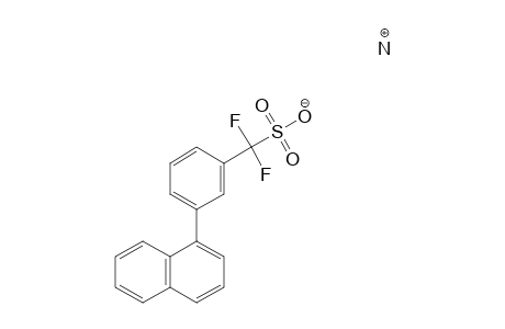 [3-(1'-NAPHTHYL)-PHENYL]-DIFLUOROMETHANESULFONIC-ACID-AMMONIUM-SALT