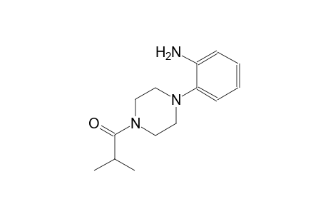 2-(4-isobutyryl-1-piperazinyl)aniline