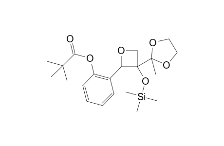 2-[2'-(2",2"-Dimethylpropanoyloxy)phenyl]-3-(2'-methyl-1',3'-dioxolan-2''-yl)-3-[(trimethylsilyl)oxy]exetane