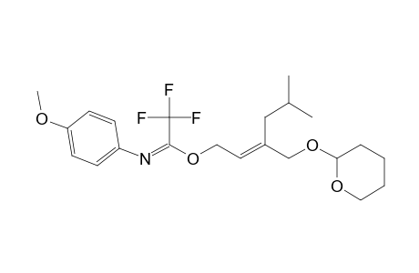 (E)-3-ISOBUTYL-4-[(TETRAHYDRO-2'-H-PYRAN-2'-YL)-OXY]-2-BUTEN-1-YL-N-(PARA-METHOXYPHENYL)-TRIFLUOROACETIMIDATE