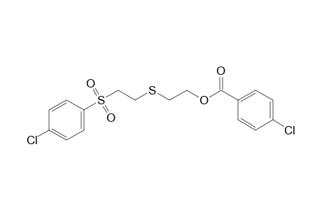 2-{{2-[(p-chlorophenyl)sulfonyl]ethyl}thio}ethanol, p-chlorobenzoate