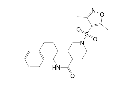 1-[(3,5-dimethyl-4-isoxazolyl)sulfonyl]-N-(1,2,3,4-tetrahydro-1-naphthalenyl)-4-piperidinecarboxamide