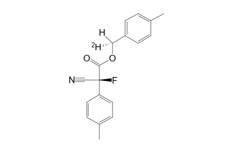 (S)-[1-(2)H]-(4-METHYLPHENYL)-METHYL-(R)-2-CYANO-2-FLUORO-2-(4-METHYLPHENYL)-ACETATE