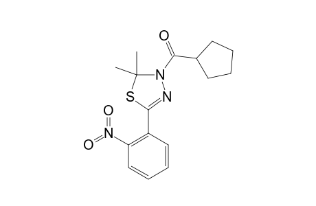 3-CYCLOPENTYLCARBONYL-5-(2-NITROPHENYL)-2,2-DIMETHYL-2,3-DIHYDRO-1,3,4-THIADIAZOLE