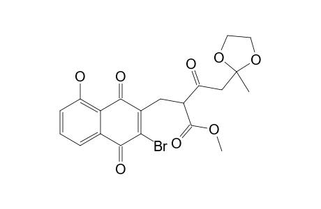 2-[(3-BROMO-8-HYDROXY-1,4-DIOXO-1,4-DIHYDRONAPHTHALEN-2-YL)-METHYL]-4-(2-METHYL-1,3-DIOXOLAN-2-YL)-3-OXOBUTANOIC_ACID_METHYLESTER