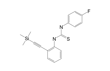 N-(4-FLUOROPHENYL)-N'-[2-(2-TRIMETHYLSILYLETHYNYL)-PHENYL]-THIOUREA
