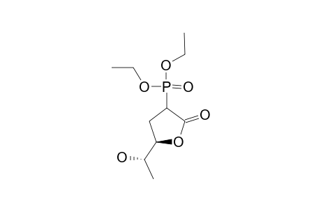DIETHYL-(5R*,1'R*)-5-(1'-HYDROXYETHYL)-2-OXOTETRAHYDROFURAN-3-YL-PHOSPHONATE