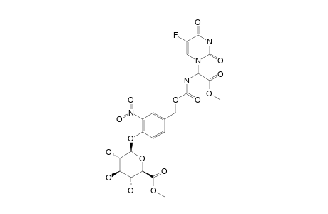 N-[4-O-METHYL-(BETA-D-GLUCOPYRANOSYL)-URONATE]-3-NITROBENZYLOXYCARBONYL]-2-(5-FLUORO-2,4-DIOXO-1,2,3,4-TETRAHYDROPYRIMIDIN-1-YL)-GLYCINEMETHYL-E