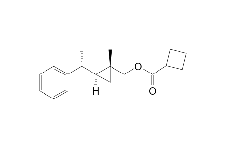 (1R*2S*)-1-methyl-2-((R*)-1-phenylethyl)cyclopropyl)methyl cyclobutyl carboxylate
