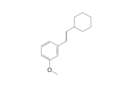 1-(2-cyclohexylvinyl)-3-methoxy-benzene