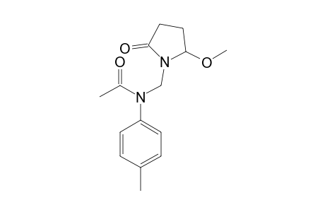 N-[(ACETYL-PARA-TOLYLAMINO)-METHYL]-5-METHOXY-2-PYRROLIDINONE