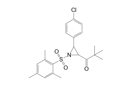 N-(2,4,6-Trimethylbenzenesulfonyl)-2-(2,2-dimethyl-1-oxopropyl)-3-(4-chlorophenyl)aziridine