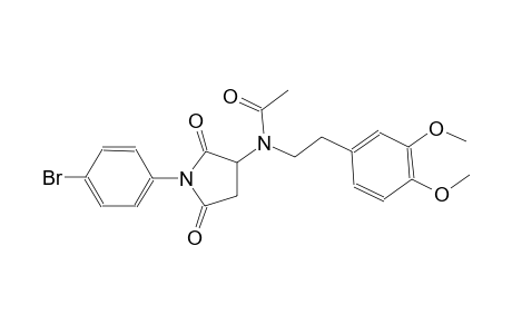 N-[1-(4-bromophenyl)-2,5-dioxo-3-pyrrolidinyl]-N-[2-(3,4-dimethoxyphenyl)ethyl]acetamide