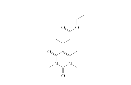 PROPYL-3-(1,2,3,4-TETRAHYDRO-1,3,6-TRIMETHYL-2,4-DIOXOPYRIMIDIN-5-YL)-BUTANOATE