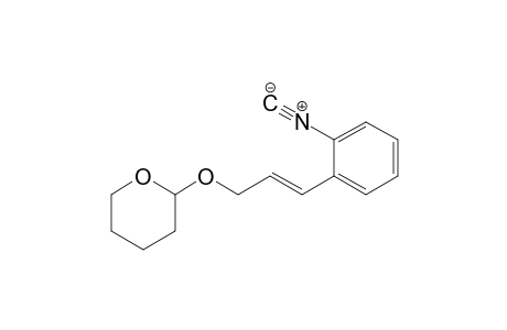 1-(o-Isocyanophenyl)-3-(tetrahydropyranyloxy)propene