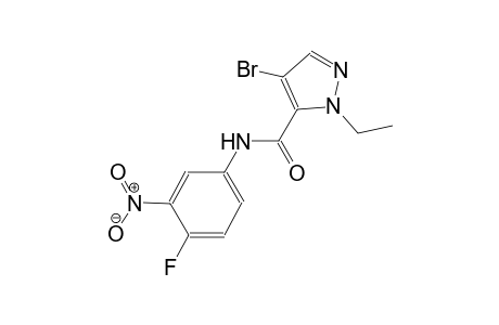 4-bromo-1-ethyl-N-(4-fluoro-3-nitrophenyl)-1H-pyrazole-5-carboxamide
