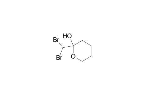 2-(Dibromomethyl)-2-hydroxytetrahydropyran
