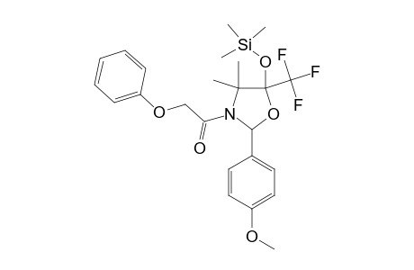 4,4-DIMETHYL-2-(4'-METHOXYPHENYL)-N-(PHENOXYACETYL)-5-(TRIFLUOROMETHYL)-5-[(TRIMETHYLSILYL)-OXY]-1,3-OXAZOLIDINE