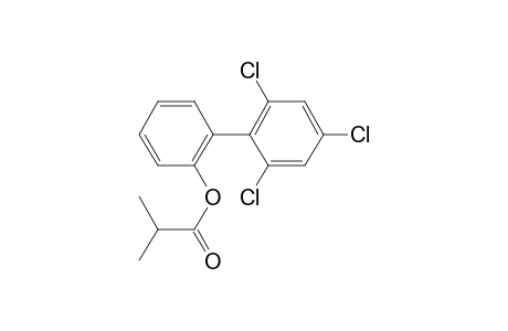 2-Hydroxy-2',4',6'-trichlorobiphenyl, 2-methylpropionate