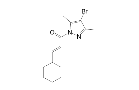 (E)-4-BROMO-1-(3-CYCLOHEXYL-2-PROPENOYL)-3,5-DIMETHYLPYRAZOLE