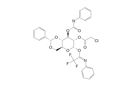 4,6-O-BENZYLIDENE-2-O-CHLOROACETYL-3-O-(N-PHENYLCARBAMOYL)-ALPHA-D-GLUCOPYRANOSYL-(N-PHENYL)-TRIFLUOROACETIMIDATE