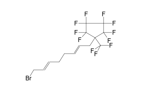 1-(8-BROMOOCTA-2,6-DIENYL)-1-TRIFLUOROMETHYLOCTAFLUOROCYCLOPENTANE
