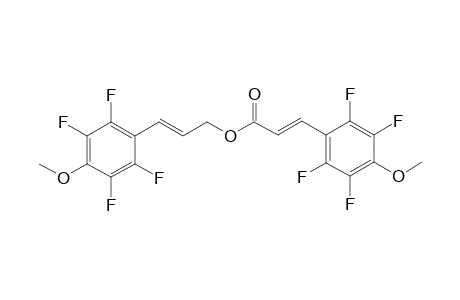 (E)-((E)-3-(2,3,5,6-tetrafluoro-4-methoxyphenyl)allyl) 3-(2,3,5,6-tetrafluoro-4-methoxyphenyl)acrylate