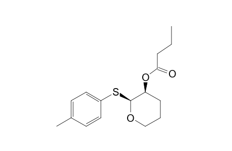 3-BUTANOYLOXY-2-(p-TOLYLTHIO)-TETRAHYDROPYRAN-3-OL;cis-ISOMER